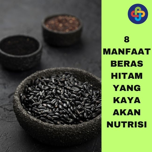 8 Manfaat Beras Hitam Yang Kaya Akan Nutrisi